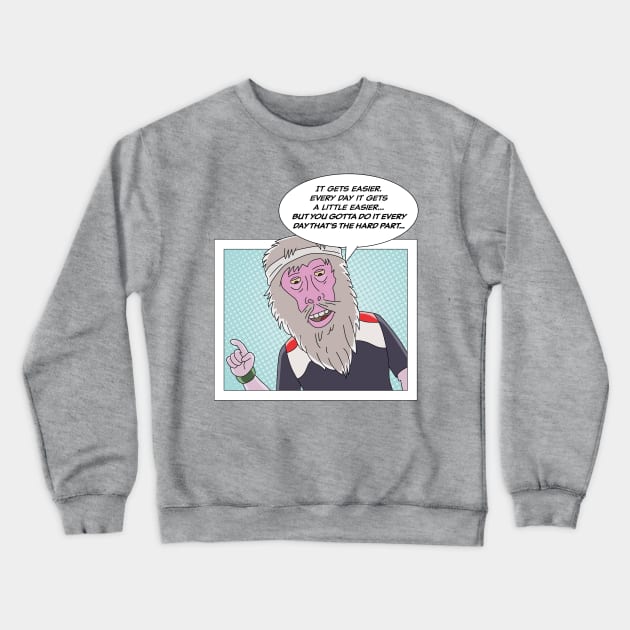 It gets easier Crewneck Sweatshirt by BrayInk